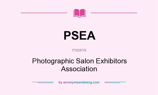 What does PSEA mean? It stands for Photographic Salon Exhibitors Association
