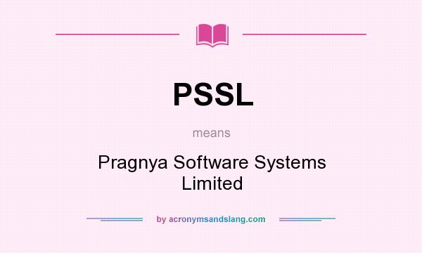 What does PSSL mean? It stands for Pragnya Software Systems Limited