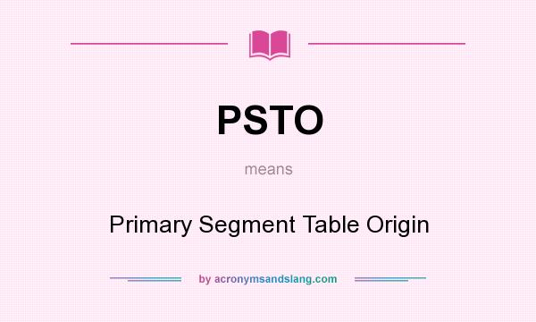 What does PSTO mean? It stands for Primary Segment Table Origin