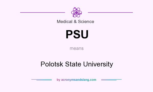 What does PSU mean? It stands for Polotsk State University