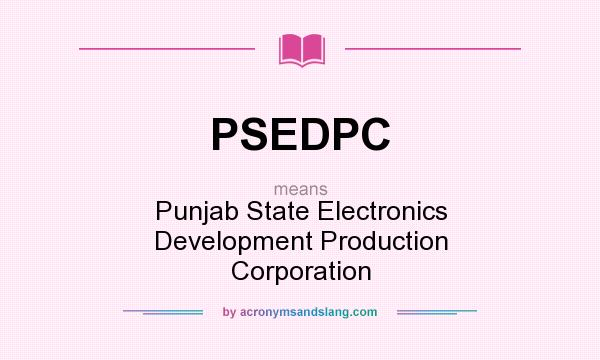 What does PSEDPC mean? It stands for Punjab State Electronics Development Production Corporation