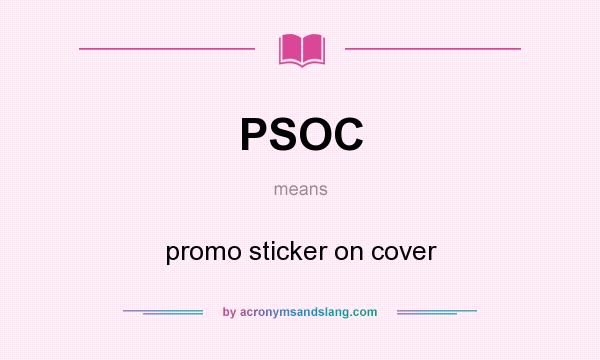 What does PSOC mean? It stands for promo sticker on cover