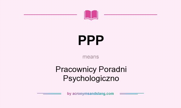 What does PPP mean? It stands for Pracownicy Poradni Psychologiczno