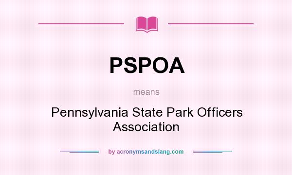 What does PSPOA mean? It stands for Pennsylvania State Park Officers Association