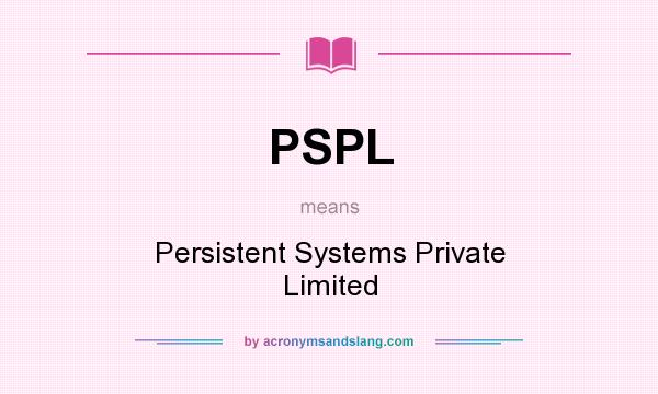 What does PSPL mean? It stands for Persistent Systems Private Limited