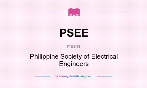 What does PSEE mean? It stands for Philippine Society of Electrical Engineers