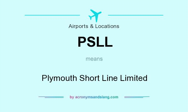 What does PSLL mean? It stands for Plymouth Short Line Limited