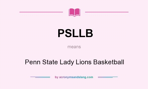 What does PSLLB mean? It stands for Penn State Lady Lions Basketball