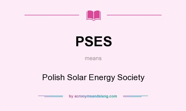 What does PSES mean? It stands for Polish Solar Energy Society