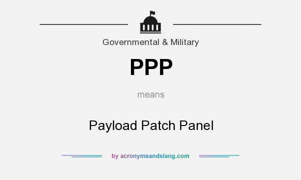 What does PPP mean? It stands for Payload Patch Panel