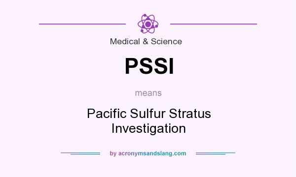 What does PSSI mean? It stands for Pacific Sulfur Stratus Investigation