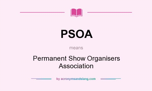 What does PSOA mean? It stands for Permanent Show Organisers Association