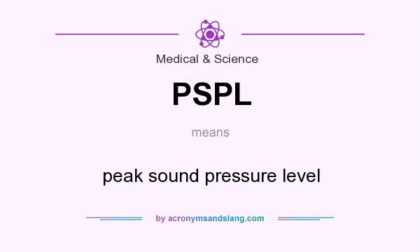 What does PSPL mean? It stands for peak sound pressure level