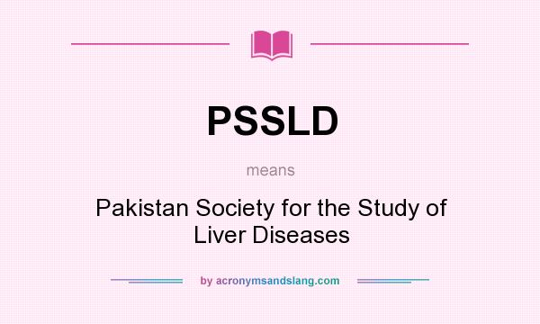What does PSSLD mean? It stands for Pakistan Society for the Study of Liver Diseases