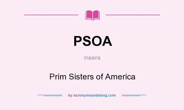 What does PSOA mean? It stands for Prim Sisters of America