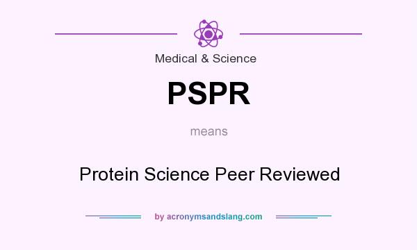 What does PSPR mean? It stands for Protein Science Peer Reviewed