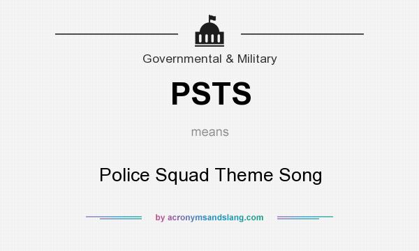 What does PSTS mean? It stands for Police Squad Theme Song