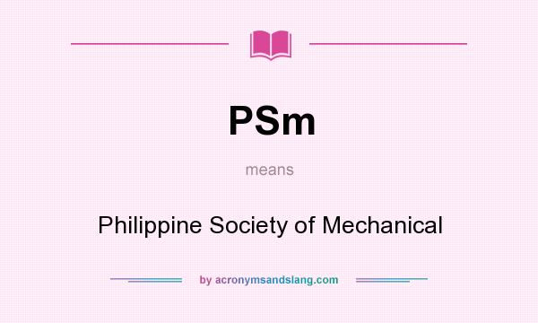 What does PSm mean? It stands for Philippine Society of Mechanical