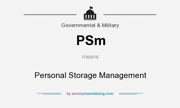What does PSm mean? It stands for Personal Storage Management