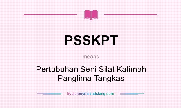 What does PSSKPT mean? It stands for Pertubuhan Seni Silat Kalimah Panglima Tangkas