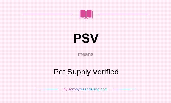 What does PSV mean? It stands for Pet Supply Verified