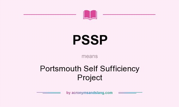 What does PSSP mean? It stands for Portsmouth Self Sufficiency Project