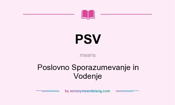 What does PSV mean? It stands for Poslovno Sporazumevanje in Vodenje
