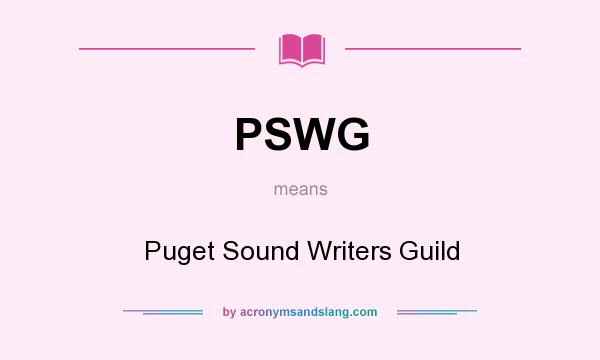 What does PSWG mean? It stands for Puget Sound Writers Guild