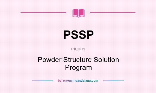 What does PSSP mean? It stands for Powder Structure Solution Program