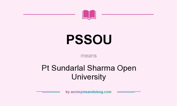What does PSSOU mean? It stands for Pt Sundarlal Sharma Open University