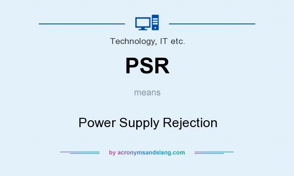 What does PSR mean? It stands for Power Supply Rejection