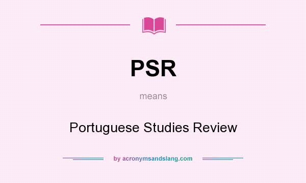 What does PSR mean? It stands for Portuguese Studies Review