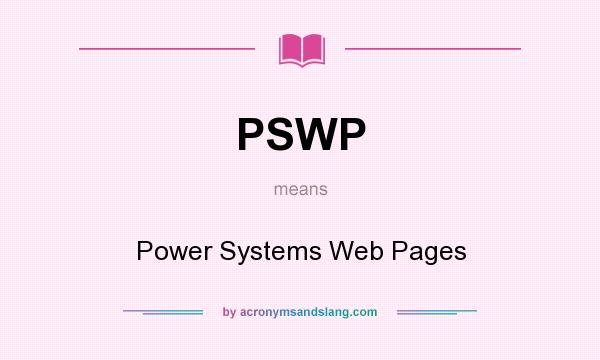 What does PSWP mean? It stands for Power Systems Web Pages