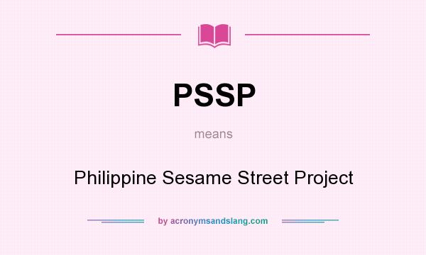 What does PSSP mean? It stands for Philippine Sesame Street Project