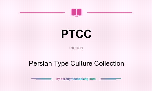 What does PTCC mean? It stands for Persian Type Culture Collection