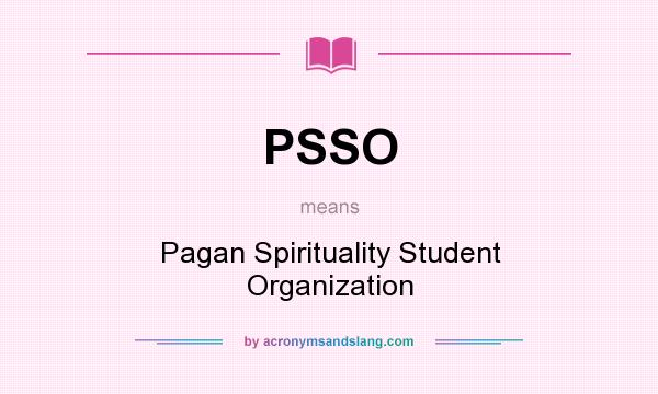 What does PSSO mean? It stands for Pagan Spirituality Student Organization