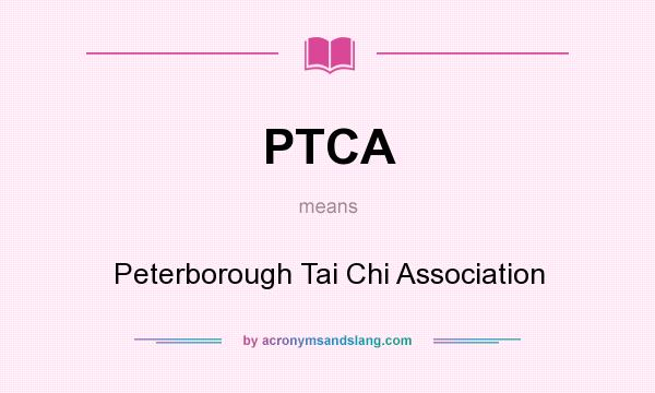 What does PTCA mean? It stands for Peterborough Tai Chi Association