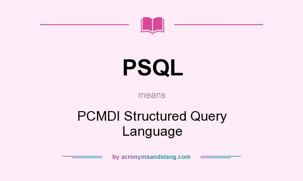 What does PSQL mean? It stands for PCMDI Structured Query Language