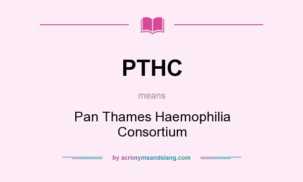 What does PTHC mean? It stands for Pan Thames Haemophilia Consortium