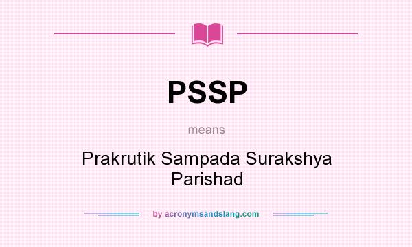 What does PSSP mean? It stands for Prakrutik Sampada Surakshya Parishad
