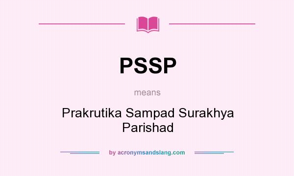What does PSSP mean? It stands for Prakrutika Sampad Surakhya Parishad