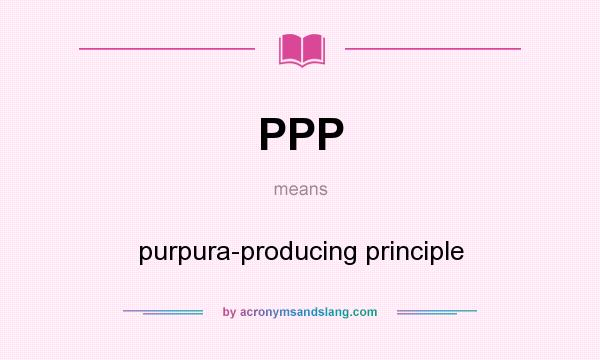 What does PPP mean? It stands for purpura-producing principle