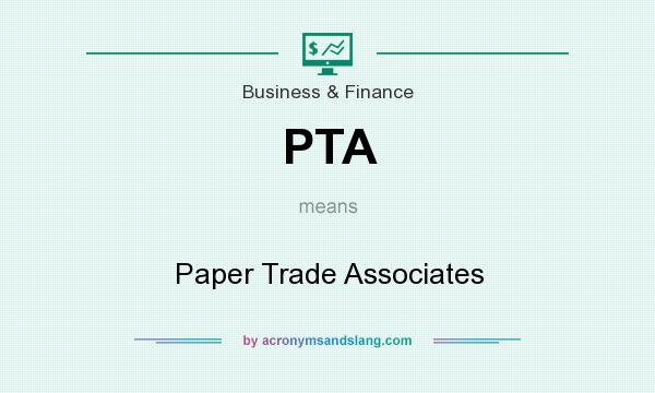 What does PTA mean? It stands for Paper Trade Associates