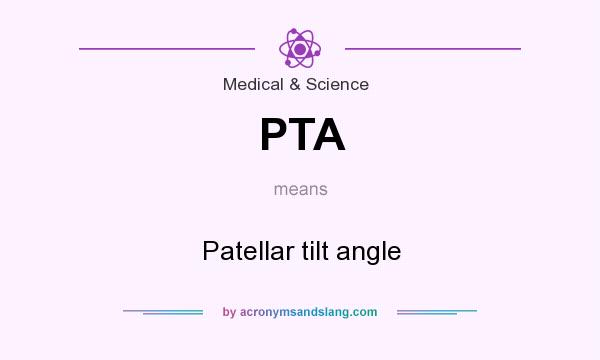 What does PTA mean? It stands for Patellar tilt angle