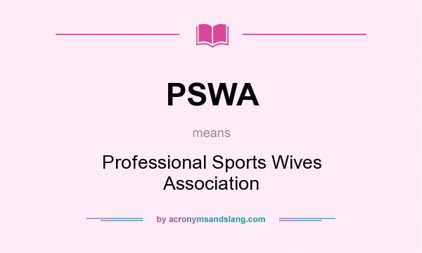 What does PSWA mean? It stands for Professional Sports Wives Association