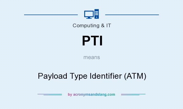 What does PTI mean? It stands for Payload Type Identifier (ATM)