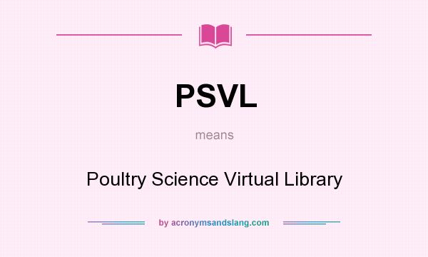 What does PSVL mean? It stands for Poultry Science Virtual Library