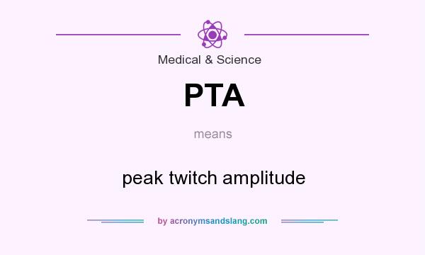 What does PTA mean? It stands for peak twitch amplitude