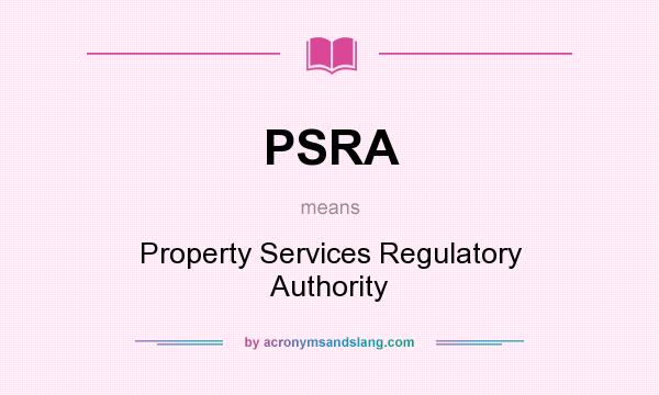 What does PSRA mean? It stands for Property Services Regulatory Authority