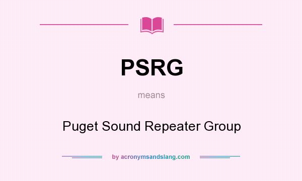 What does PSRG mean? It stands for Puget Sound Repeater Group